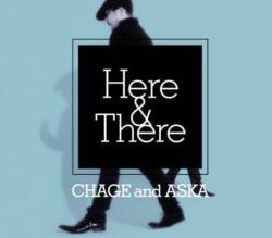 Chage And Aska : Here & There